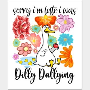 Sorry I'm Late I Was Dilly Dallying Goose Floral Funny Quote Posters and Art